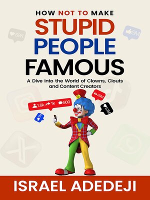cover image of How Not to Make Stupid People Famous